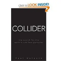 Collider: The Search for the World's Smallest Particles  