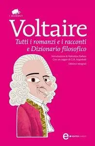 Voltaire - Tutti i romanzi e i racconti e Dizionario Filosofico (Repost)