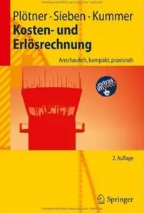 Kosten- und Erlösrechnung: Anschaulich, kompakt, praxisnah (Auflage: 2) [Repost]