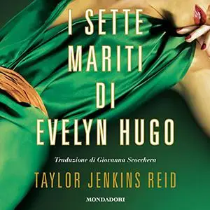 «I sette mariti di Evelyn Hugo» by Taylor Jenkins Reid