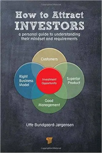 How to Attract Investors: A Subjective Guide to the Mindset of Investors and their Requirements