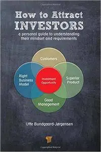 How to Attract Investors: A Subjective Guide to the Mindset of Investors and their Requirements