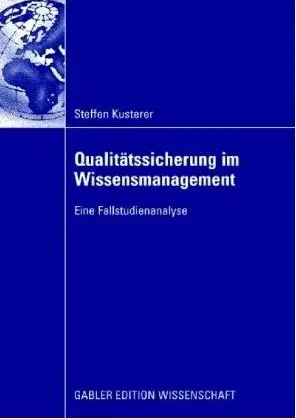 Qualitätssicherung im Wissensmanagement: Eine Fallstudienanalyse