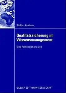 Qualitätssicherung im Wissensmanagement: Eine Fallstudienanalyse