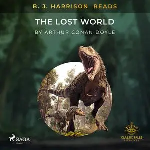 «B. J. Harrison Reads The Lost World» by Arthur Conan Doyle