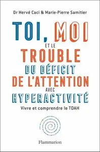 Hervé Caci, Marie-Pierre Samitier, "Toi, moi et le trouble du déficit de l'attention avec hyperactivité"
