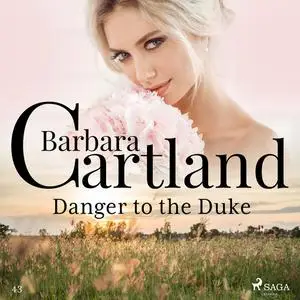 «Danger to the Duke» by Barbara Cartland