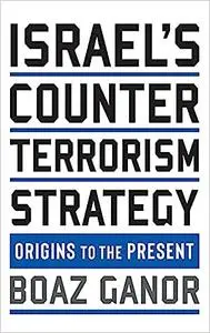 Israel's Counterterrorism Strategy: Origins to the Present