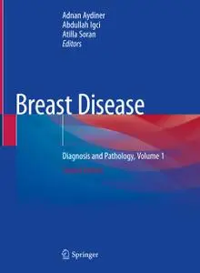 Breast Disease: Diagnosis and Pathology, Volume 1, 2nd edition