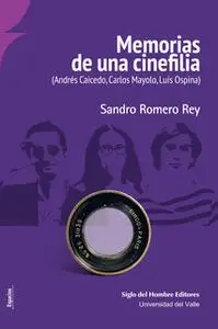 «Memorias de una cinefilia» by Sandro Romero Rey