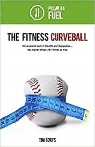 The Fitness Curveball: Pillar #4