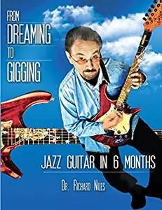 From Dreaming To Gigging: Jazz Guitar In 6 Months