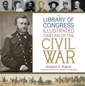 «The Library of Congress Timeline of the Civil War» by Margaret E. Wagner