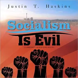 Socialism Is Evil: The Moral Case Against Marx’s Radical Dream [Audiobook]