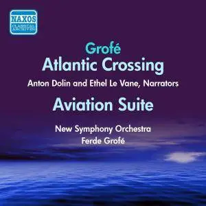Ferde Grofé - Aviation Suite, Atlantic Crossing 1946-1950 (2009) {Naxos Official Digital Download 9.80172}