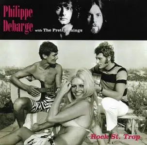 Philippe Debarge with The Pretty Things - Rock St. Trop [Recorded 1969] (2017)