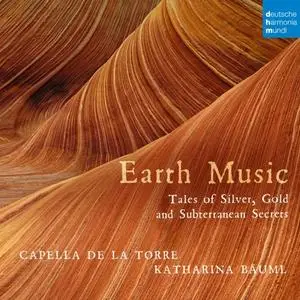 Capella de la Torre, Margaret Hunter - Earth Music - Tales of Silver, Gold and Subterranean Secrets (2020)