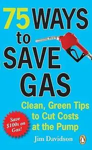 75 Ways to Save Gas: Clean Green Tips To Cut Your Fuel Bill