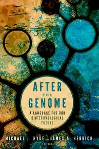 After the Genome: A Language for Our Biotechnological Future (repost)