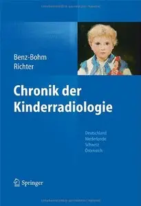 Chronik der Kinderradiologie: Deutschland, Niederlande, Österreich und Schweiz (Repost)