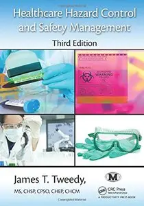 Healthcare Hazard Control and Safety Management, Third Edition