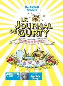 Bertrand Santini, "Le journal de Gurty. Vacances en Provence"
