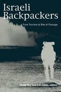 Israeli Backpackers: A View From Afar (Suny Series in Israeli Studies)