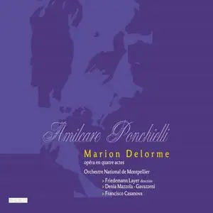 Friedemann Layer, Orchestre de l'Opéra de Montpellier - Amilcare Ponchielli: Marion Delorme (2002)