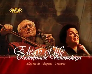 Elegy of Life: Rostropovich, Vishnevskaya / Элегия жизни: Ростропович. Вишневская (2006) [ReUp]