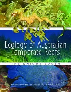 Ecology of Australian Temperate Reefs: The Unique South