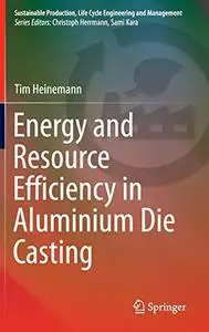 Energy and Resource Efficiency in Aluminium Die Casting (Repost)