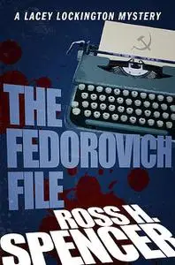 «The Fedorovich File» by Ross H.Spencer
