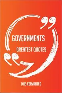 Governments Greatest Quotes - Quick, Short, Medium Or Long Quotes. Find The Perfect Governments Quotations For All Occas