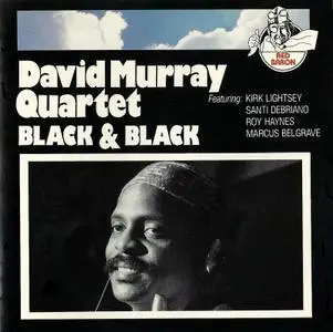 David Murray Quartet - Black & Black (1992)