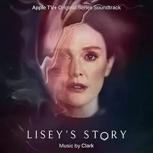 Clark - Lisey's Story (Apple TV+ Original Series Soundtrack) (2021)