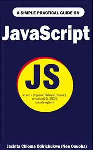 A Simple Practical Guide On JavaScript