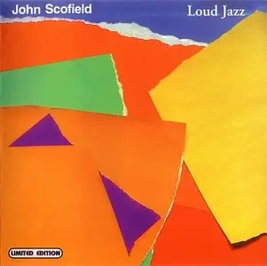 John Scofield - Loud Jazz (1988) [Re-Up]