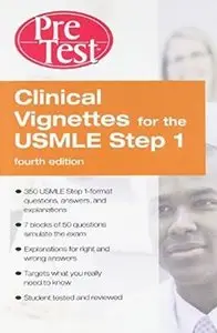 Clinical Vignettes for the USMLE Step 1 (4th edition)