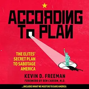 According to Plan: The Elites' Secret Plan to Sabotage America [Audiobook]