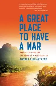 «A Great Place to Have a War» by Joshua Kurlantzick