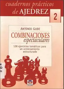 Cuadernos Prácticos de Ajedrez 2 Combinaciones Espectaculares (Repost)