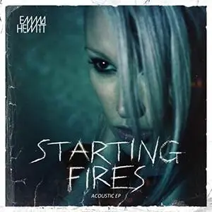 Emma Hewitt - Starting Fires (Acoustic EP) (2008) {2012 Open Gate/Armada}