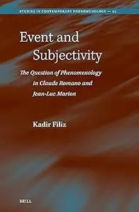 Event and Subjectivity: The Question of Phenomenology in Claude Romano and Jean-luc Marion