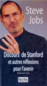 Steve Jobs, Alan K. Thomas, "Discours de Stanford et autres réflexions pour l'avenir"