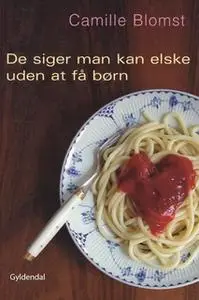 «De siger man kan elske uden at få børn» by Camille Blomst