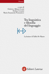 AA.VV. - Tra linguistica e filosofia del linguaggio. La lezione di Tullio De Mauro (2013)