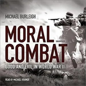 Moral Combat: Good and Evil in World War II [Audiobook]