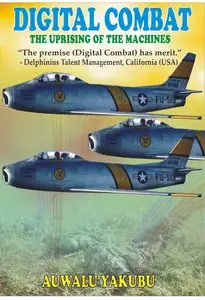 Digital Combat: The Uprising of the Machines