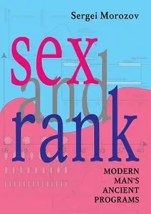 Sex and Rank. Modern Man's Ancient Programs (repost)
