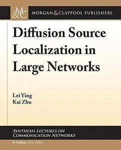 Diffusion Source Localization in Large Networks (Repost)